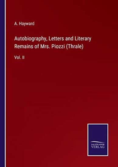 Autobiography, Letters and Literary Remains of Mrs. Piozzi (Thrale)