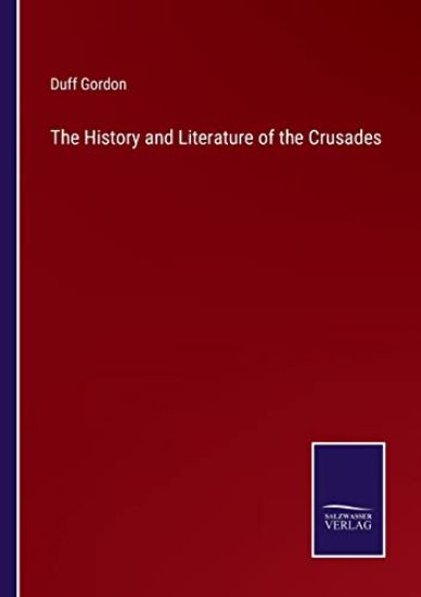 The History and Literature of the Crusades
