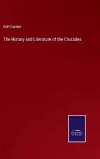The History and Literature of the Crusades