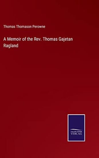 A Memoir of the Rev. Thomas Gajetan Ragland