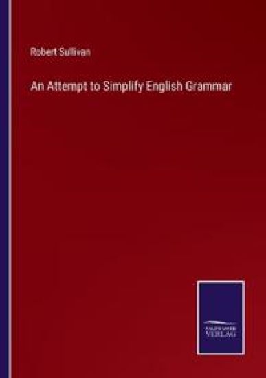 An Attempt to Simplify English Grammar