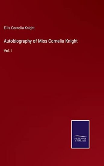 Autobiography of Miss Cornelia Knight