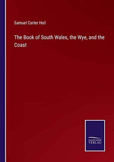 The Book of South Wales, the Wye, and the Coast