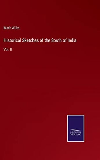 Historical Sketches of the South of India