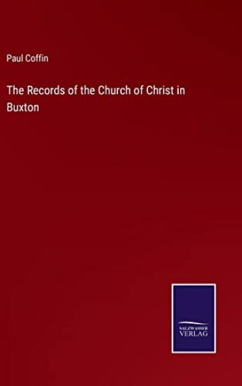 The Records of the Church of Christ in Buxton