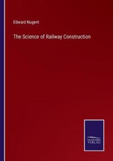 The Science of Railway Construction