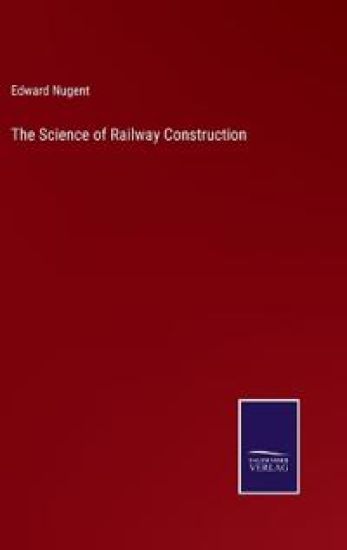 The Science of Railway Construction