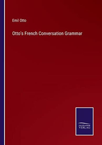 Otto's French Conversation Grammar