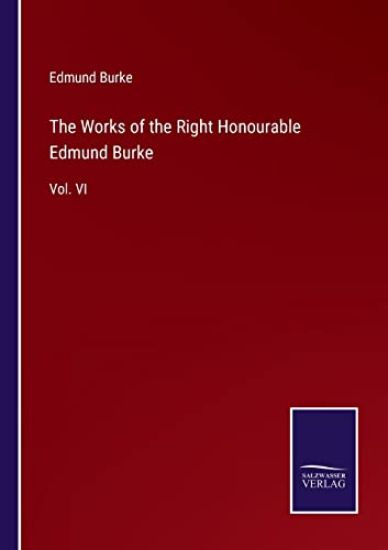 The Works of the Right Honourable Edmund Burke