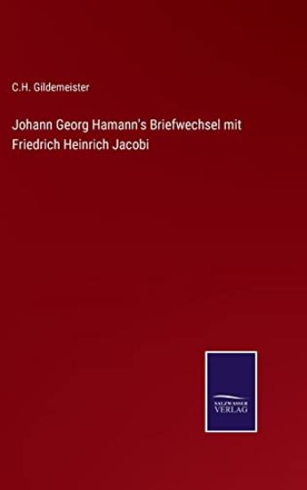 Johann Georg Hamann's Briefwechsel mit Friedrich Heinrich Jacobi