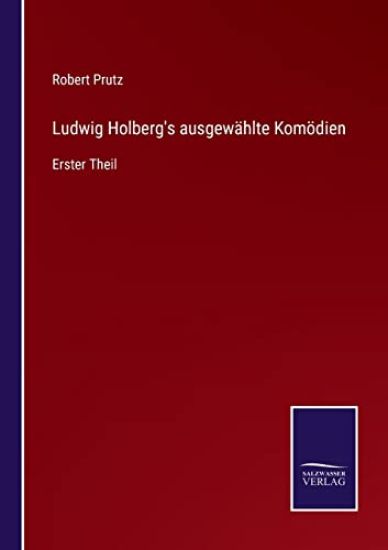 Ludwig Holberg's ausgewählte Komödien
