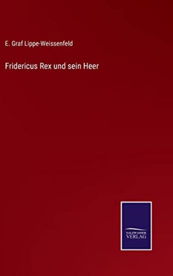 Fridericus Rex und sein Heer