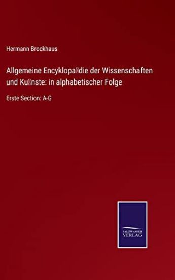 Allgemeine Encyklopädie der Wissenschaften und Künste