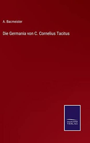 Die Germania von C. Cornelius Tacitus