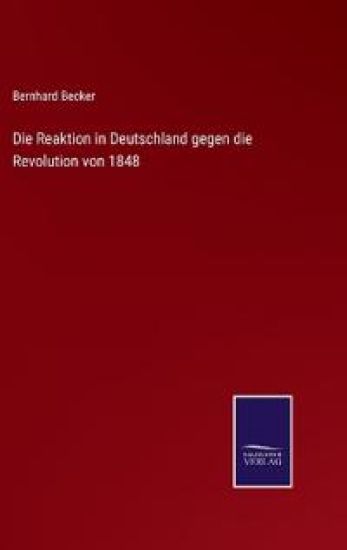 Die Reaktion in Deutschland gegen die Revolution von 1848