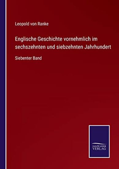 Englische Geschichte vornehmlich im sechszehnten und siebzehnten Jahrhundert