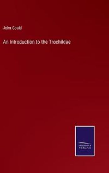 An Introduction to the Trochildae