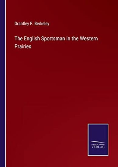 The English Sportsman in the Western Prairies