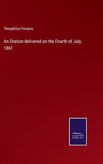 An Oration delivered on the Fourth of July, 1861