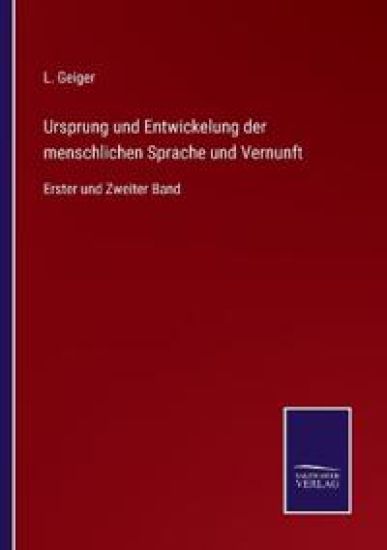 Ursprung und Entwickelung der menschlichen Sprache und Vernunft