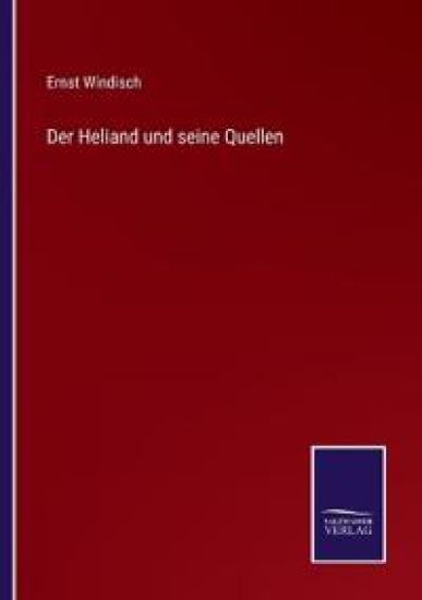 Der Heliand und seine Quellen