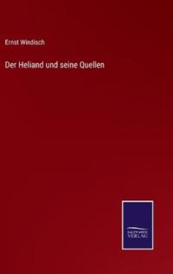Der Heliand und seine Quellen