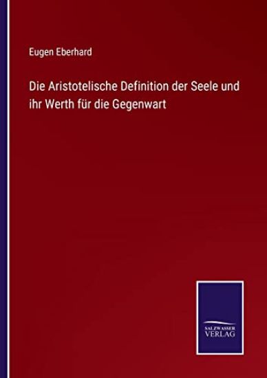 Die Aristotelische Definition der Seele und ihr Werth für die Gegenwart