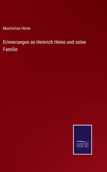 Erinnerungen an Heinrich Heine und seine Familie