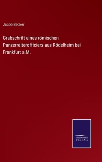 Grabschrift eines römischen Panzerreiterofficiers aus Rödelheim bei Frankfurt a.M.