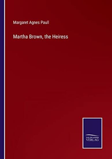 Martha Brown, the Heiress
