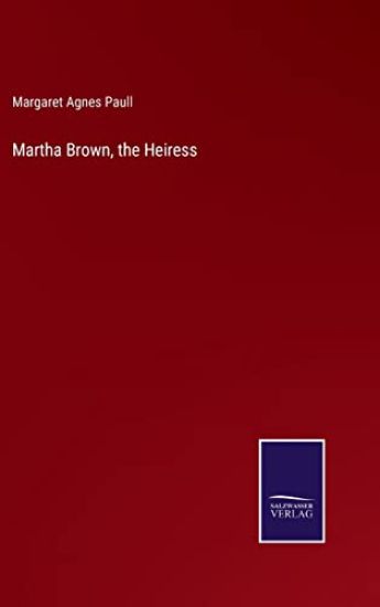 Martha Brown, the Heiress