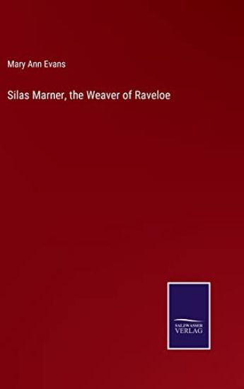 Silas Marner, the Weaver of Raveloe