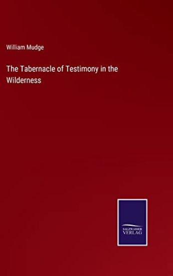 The Tabernacle of Testimony in the Wilderness