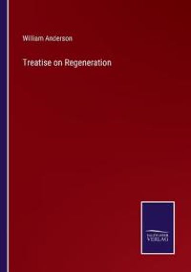 Treatise on Regeneration