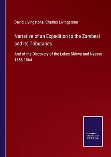 Narrative of an Expedition to the Zambesi and Its Tributaries
