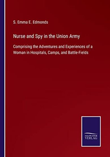 Nurse and Spy in the Union Army