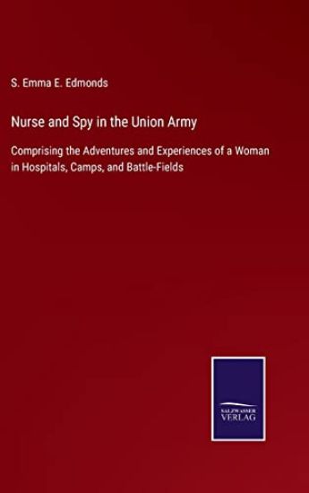Nurse and Spy in the Union Army