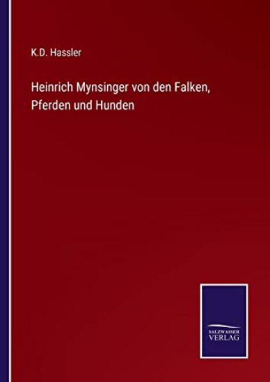 Heinrich Mynsinger von den Falken, Pferden und Hunden