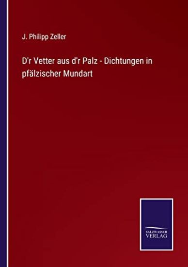 D'r Vetter aus d'r Palz - Dichtungen in pfälzischer Mundart