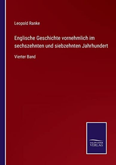 Englische Geschichte vornehmlich im sechszehnten und siebzehnten Jahrhundert