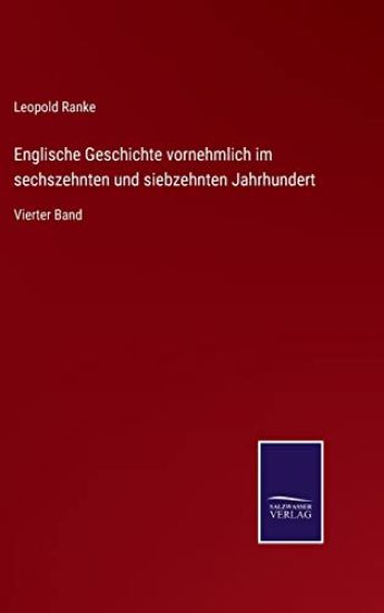 Englische Geschichte vornehmlich im sechszehnten und siebzehnten Jahrhundert