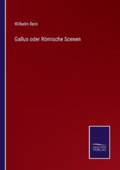 Gallus oder Römische Scenen