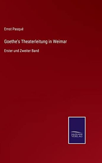 Goethe's Theaterleitung in Weimar