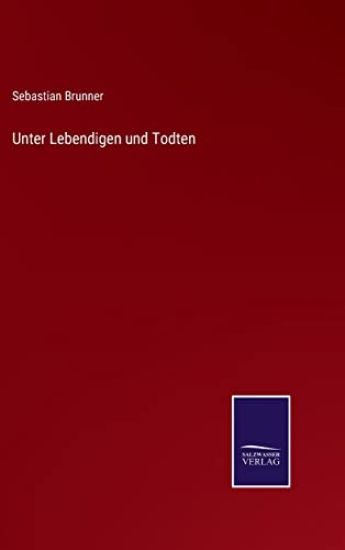 Unter Lebendigen und Todten