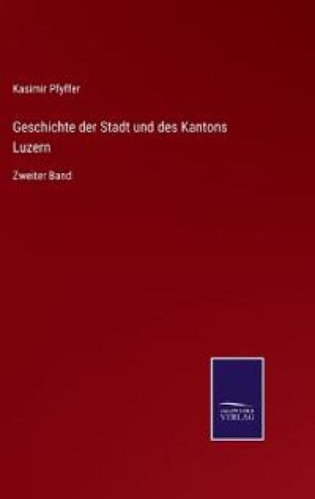 Geschichte der Stadt und des Kantons Luzern