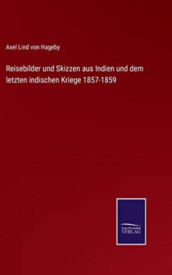 Reisebilder und Skizzen aus Indien und dem letzten indischen Kriege 1857-1859
