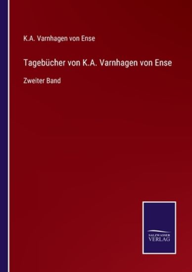 Tagebücher von K.A. Varnhagen von Ense