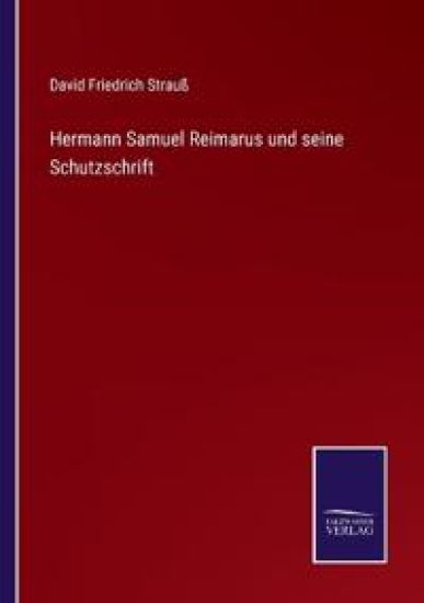 Hermann Samuel Reimarus und seine Schutzschrift