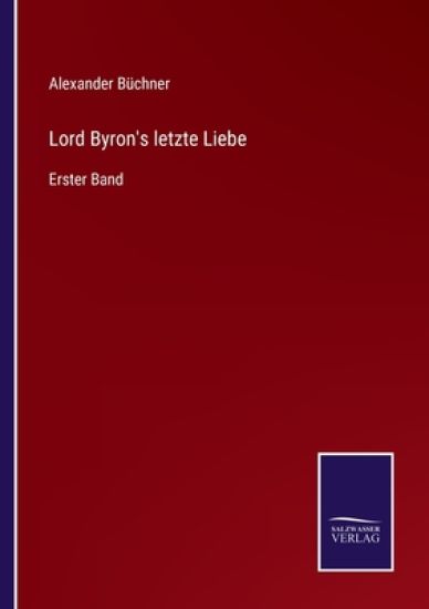 Lord Byron's letzte Liebe