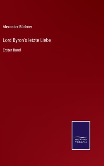 Lord Byron's letzte Liebe
